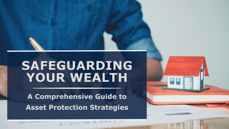 Safeguarding Your Wealth: A Comprehensive Guide to Asset Protection Strategies