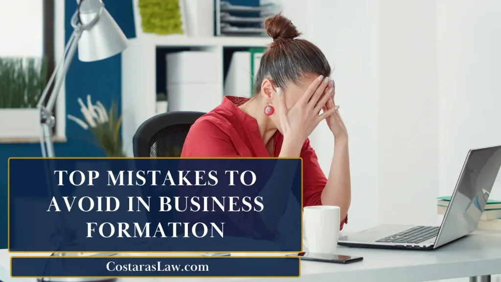 Top Mistakes to Avoid in Business Formation