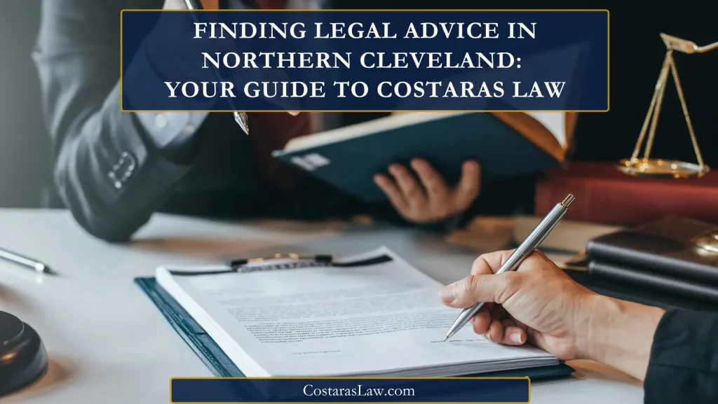 A person signing a legal document with a pen at a desk, with another individual holding a book in the background. A gavel and scales of justice are visible on the desk. The text on the image reads "FINDING LEGAL ADVICE IN NORTHERN CLEVELAND: YOUR GUIDE TO COSTARAS LAW."